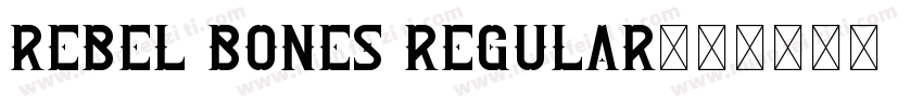 Rebel bones Regular字体转换